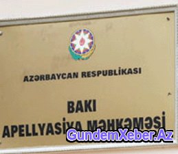 Hoteldə cinayət törədənlərin apelyasiya məhkəməsi başladı