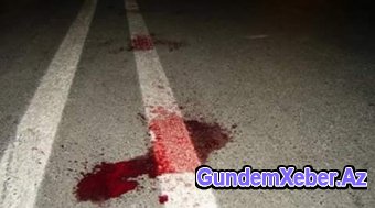 Şabranda polisin maşınla vurub öldürdüyü qadının DƏHŞƏTLİ HEKAYƏTİ