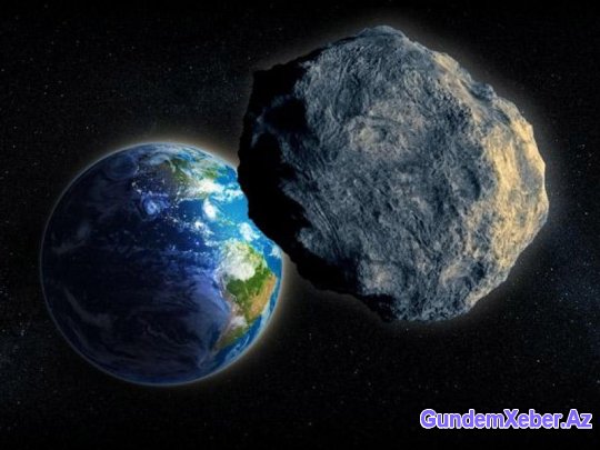 Nəhəng asteroid Yer kürəsinə tərəf uçur