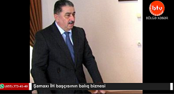 Ağdaş İH başçısının balıq biznesi