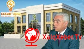 “Azərişıq” ASC-ni Baba Rzayevin şirkətləri yönəldir