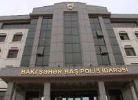 Bakı şəhər Baş Polis İdarəsi və şəhər prokurorluğunun məlumatı