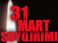31 Mart - Azərbaycanlıların Soyqırımı Günüdür