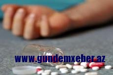 17 yaşlı oğlan çoxlu dərman içərək intihara cəhd edib
