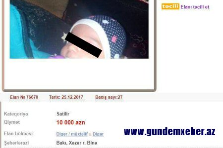 Azərbaycanda şok hadisə: körpə uşağını saytda satışa çıxardı - AUDİO+FOTO