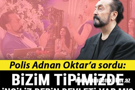 Adnan Oktarın istintaqı: şifrəli yazışma, Mehdi rolu, ingilis barmağı…