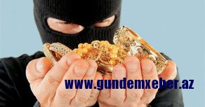 Bakıda evdən 10 000 manatlıq qızıl-zinət əşyaları oğurlanıb