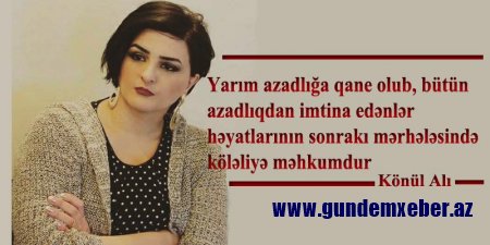 Sən “azadsan” deyə atdığın yumruq, mənim burnumu əzə bilməz