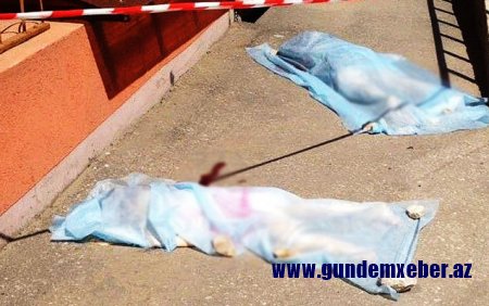 Bakıda şok olay: Jurnalistin arvadı və qızı özünü öldürdü