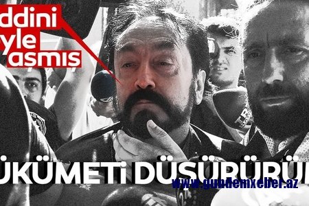 “Mənə qarşı əməliyyat keçirilsə, hökuməti devirərəm” - Adnan Oktar