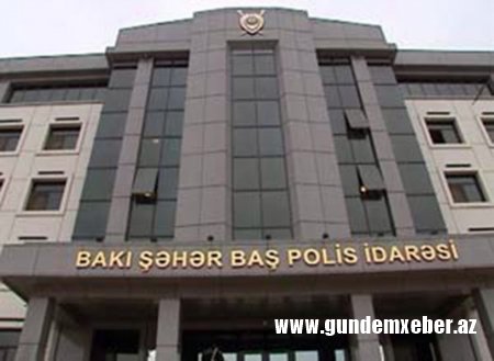 BAŞ POLİS İDARƏSİNDƏN RƏSMİ AÇIQLAMA