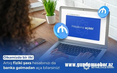 Fiziki şəxslər də məsafədən bank hesabı aça bilər!
