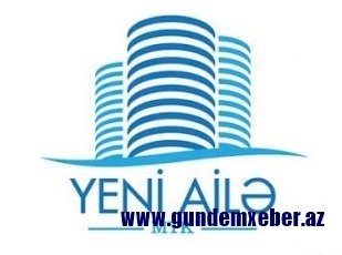 "Yeni Ailə" MTK ailələri narahat edir... - GİLEY