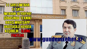 11 saylı İmtahan-Qeydiyyat şöbəsində texniki baxış WhatsApp vasitəsilə həyata keçirilir - FAKT