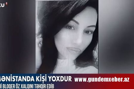 Erməni bloqer: “Ermənistanda kişi yoxdur” - VİDEO