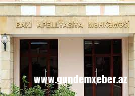 Bakı Apellyasiya Məhkəməsi nə qərardadını verir, nə də vəkil ayırır