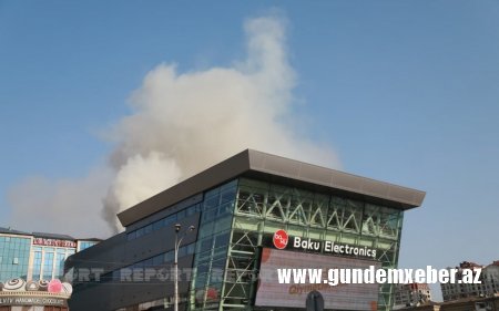 Bakının mərkəzində ticarət obyektləri yanır, ətrafda yaşayan sakinlər təxliyə edilir