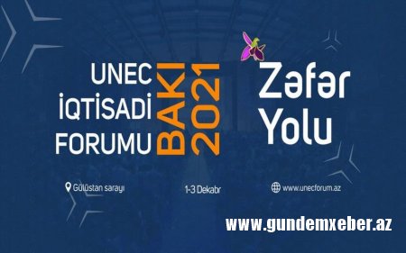 Bu gün Bakıda "UNEC İqtisadi Forumu” başlayır