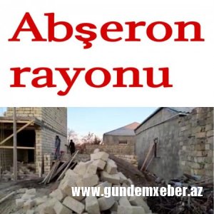 Abşeronda "makler"in biznesi... /FOTO