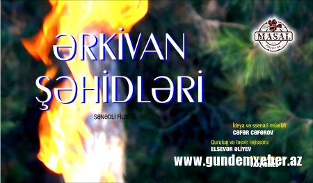 "Ərkivan şəhidləri" filminin təqdimatı oldu – FİLM/FOTOLAR