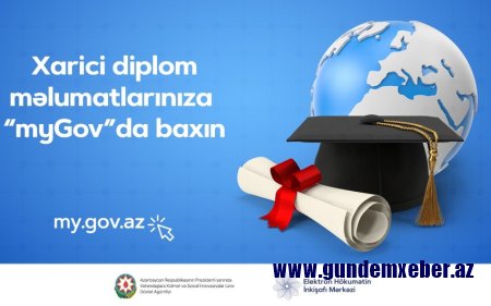 Xarici diplom haqqında məlumatlar elektron hökumət portalına inteqrasiya olunub