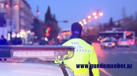 DYP-dən sürücülərə XƏBƏRDARLIQ - Bunu etsəniz, 400 manat CƏRİMƏ OLUNACAQSINIZ