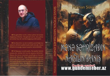 “Mənə Şəhrizadın nağılın danış” - Pünhan Şükürün kitabı