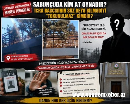 Sabunçuda “toxunulmaz” tikinti iddiası – İcra başçısının belə söz deyə bilmədiyi şəxs kimdir?